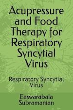 Acupressure and Food Therapy for Respiratory Syncytial Virus: Respiratory Syncytial Virus 