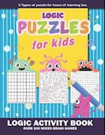 LOGIC PUZZLES FOR KIDS: FUN-TASTIC ADVENTURES: EXPLORE, CREATE, AND LEARN WITH THIS JAM-PACKED BOOK WITH OVER 200 MIXED BRAIN GAMES 