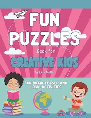 FUN PUZZLES BOOK FOR CREATIVE KIDS: AN INTERACTIVE KIDS' ACTIVITY JOURNEY PACKED WITH GAMES, PUZZLES, CRAFTS, AND MORE FOR ENDLESS ENTERTAINMENT