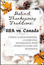 Distinct Thanksgiving Traditions: USA vs. Canada: Uniting Across Borders: Celebrating Thanksgiving with Shared Flavors and Traditions 