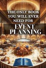 The only book you will ever need for Event Planning: A comprehensive guide to successful event management 