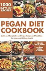 Pegan Diet Cookbook: Quick and Tasty Paleo and Vegan Recipes and Meal Plan For Improved Lifelong Health 