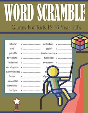 Word Scramble Games For Kids 12-16 Year old's: 2024 Word Scrambles Puzzle Book For Kids With Solution