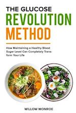 The Glucose Revolution Method: How Maintaining a Healthy Blood Sugar Level Can Completely Transform Your Life. 