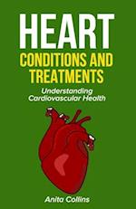 Heart conditions and treatments: Understanding Cardiovascular Health 