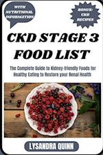 CKD STAGE 3 FOOD LIST: The Complete Guide to Kidney-friendly Foods for Healthy Eating to Restore your Renal Health 