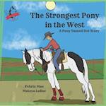 The Strongest Pony in the West: A Pony Named Dot Story 