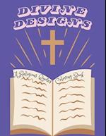 Divine Designs. A Religious Quotes Coloring Book: A Creative Journey of Spiritual Reflection. Transforming Words into Colorful Prayers. 