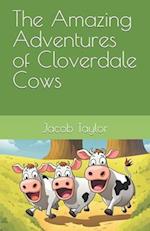The Amazing Adventures of Cloverdale Cows 