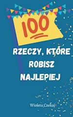 100 rzeczy, które robisz najlepiej