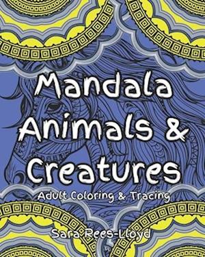 Mandala Animals and Creatures Adult Tracing and Coloring Book