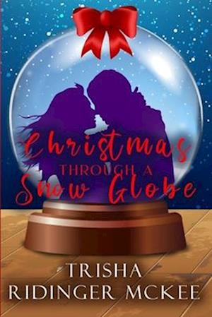 Christmas Through a Snow Globe