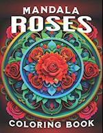 Roses Mandala Coloring Book: Gifts of Amazingly Beautiful Vintage Round Mandalas Coloring Pages 