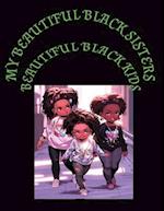 MY BEAUTIFUL BLACK SISTERS: BEAUTIFUL BLACK KIDS 