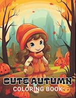 Cute Autumn Coloring Book for Kids: 100+ High-Quality and Unique Coloring Pages For All Fans 