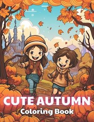 Cute Autumn Coloring Book for Kids: 100+ New and Exciting Designs