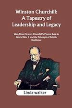 Winston Churchill: A Tapestry of Leadership and Legacy: War-Time Orator: Churchill's Pivotal Role in World War II and the Triumph of British Resilienc