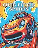 Cute Little Sports Car Coloring Book: High Quality +100 Adorable Designs for All Ages 