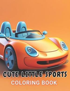 Cute Little Sports Car Coloring Book: 100+ Amazing Coloring Pages for All Ages