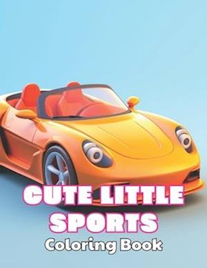 Cute Little Sports Car Coloring Book: High Quality +100 beautiful desings for all ages, A lot of Fun