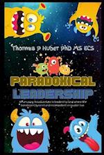 Paradoxical Leadership: Good Leader Bad Leader 