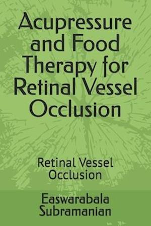 Acupressure and Food Therapy for Retinal Vessel Occlusion: Retinal Vessel Occlusion