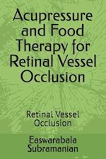 Acupressure and Food Therapy for Retinal Vessel Occlusion: Retinal Vessel Occlusion 