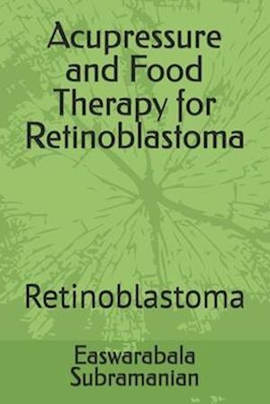 Acupressure and Food Therapy for Retinoblastoma: Retinoblastoma