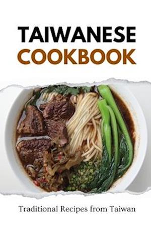 Taiwanese Cookbook: Traditional Recipes from Taiwan