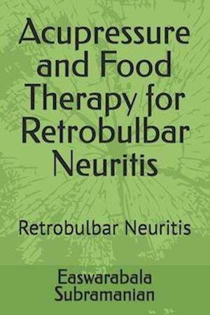 Acupressure and Food Therapy for Retrobulbar Neuritis: Retrobulbar Neuritis