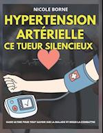 Hypertension artérielle, ce tueur silencieux