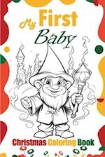 My First Baby Christmas Coloring Book: Create Cherished Memories with Your Baby This Christmas 