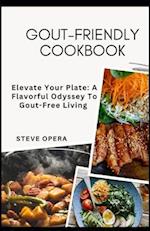 Gout-Friendly Cookbook: Elevate Your Plate: A Flavorful Odyssey To Gout-Free Living 