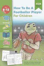 How To Be A Football Player for Children