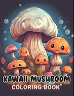 Kawaii Mushroom Coloring Book for Kids: 100+ Amazing Coloring Pages for All Ages 