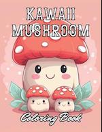 Kawaii Mushroom Coloring Book for Kids: Stress Relief And Relaxation Coloring Pages 