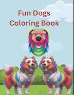 Fun Dogs Coloring Book: Dogs Coloring Book for Creative Bliss (Unleash Joy and Creativity for Pet Lovers) 