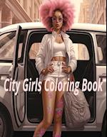 City Girls Coloring Book: Chic Adventures in Urban Hues: A City Girl's Coloring Experience 