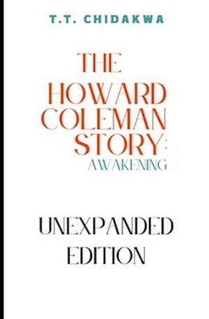 The Howard Coleman Story: Awakening: Unexpanded Edition
