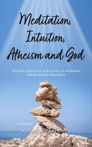 Meditation Intuition Atheism & God