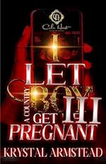 I Let A Country Boy Get Me Pregnant 3: An African American Romance: The Finale 