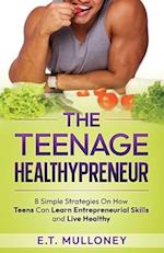 The Teenage Healthypreneur