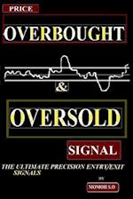PRICE OVERBOUGHT & OVERSOLD SIGNAL: THE ULTIMATE PRECISION ENTRY/EXIT TRADE SIGNALS 