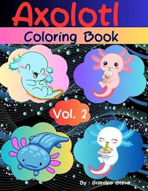 Axolotl coloring book: Vol 2. This book integrates cutting exercises with enjoyable coloring tasks, promoting essential motor skills, to engage young