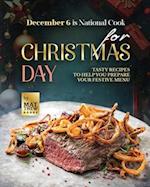 December 6 is National Cook for Christmas Day: Tasty Recipes to Help You Prepare Your Festive Menu 