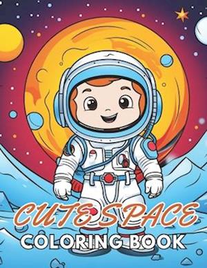 Cute Space Coloring Book for Kids: New and Exciting Designs Suitable for All Ages