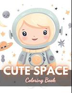 Cute Space Coloring Book for Kids: 100+ High-Quality and Unique Coloring Pages for All Ages 