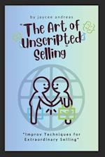 The Art of Unscripted Selling: Improv Techniques for Extraordinary Selling 