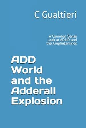 ADD World and the Adderall Explosion