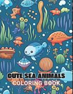 Cute Sea Animals Coloring Book for Kids: 100+ Amazing Coloring Pages for All Ages 